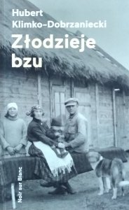 Hubert Klimko-Dobrzaniecki • Złodzieje bzu