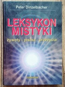 Peter Dinzelbacher • Leksykon mistyki. Żywoty - pisma - przeżycia