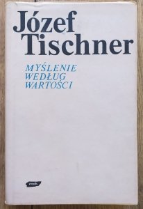 Józef Tischner • Myślenie według wartości