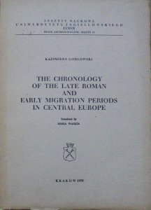 Kazimierz Godłowski • The Chronology of the Late Roman and Early Migration Periods in Central Europe