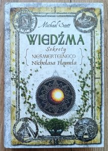 Michael Scott • Wiedźma. Sekrety nieśmiertelnego Nicholasa Flamela