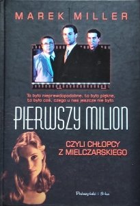 Marek Miller • Pierwszy milion, czyli chłopcy z Mielczarskiego