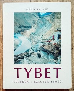 Marek Kalmus • Tybet. Legenda i rzeczywistość