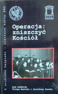 Filip Musiał  • Operacja: zniszczyć Kościół 