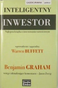 Benjamin Graham • Inteligentny inwestor. Najlepsza książka o inwestowaniu wartościowym
