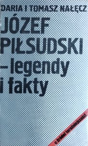 Tomasz Nałęcz, Daria Nałęcz • Józef Piłsudski – legendy i fakty