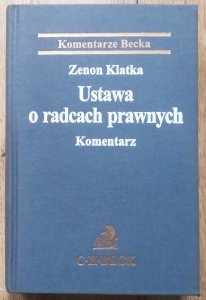 Zenon Klatka • Ustawa o radcach prawnych. Komentarz