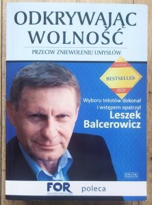 wybór i wstęp Leszek Balcerowicz • Odkrywając wolność. Przeciw zniewoleniu umysłów