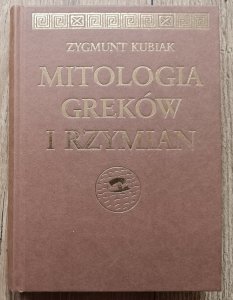 Zygmunt Kubiak • Mitologia Greków i Rzymian
