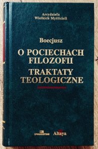 Boecjusz • O pociechach filozofii. Traktaty teologiczne