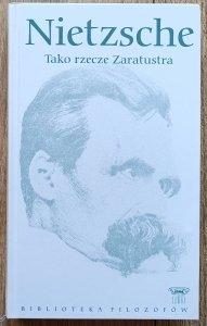 Nietzsche • Tako rzecze Zaratustra / seria Biblioteka Filozofów