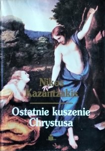 Nikos Kazantzakis • Ostatnie kuszenie Chrystusa