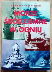 Andrzej Perepeczko • Morze Śródziemne w ogniu