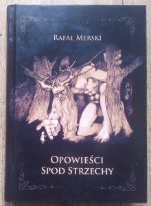 Rafał Merski • Opowieści spod strzechy