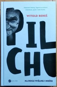 Witold Bereś • Pilchu. Na rogu Wiślnej i Hożej