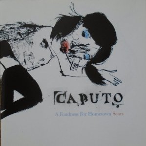 Caputo • A Fondness for Hometown Scars • CD