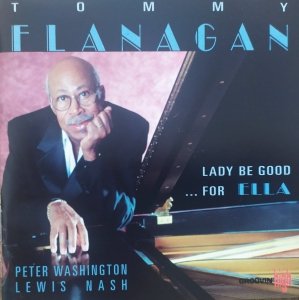 Tommy Flanagan • Lady Be Good...For Ella • CD