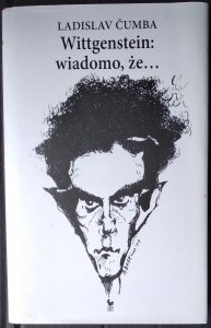 Ladislav Cumba • Wittgenstein: wiadomo, że...