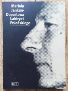 Mariola Jankun-Dopartowa • Labirynt Polańskiego
