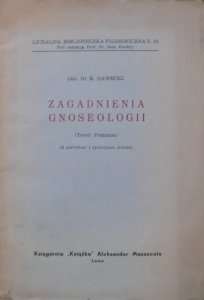Doc. Dr B. Gawecki • Zagadnienia gnoseologii (teorii poznania)