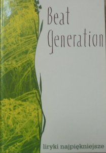 Beat Generation • Liryki najpiękniejsze [Ginsberg, Kerouac, Ferlinghetti, Corso]