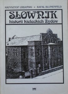 Krzysztof Urbański, Rafał Blumenfeld • Słownik historii kieleckich Żydów