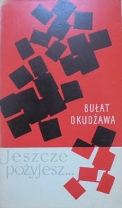 Bułat Okudżawa • Jeszcze pożyjesz [Danuta Staszewska]