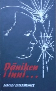 Maciej Łukasiewicz • Daniken i inni
