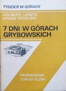 Jan Bazyl Lipszyc • 7 dni w Górach Grybowskich. Przewodnik turystyczny