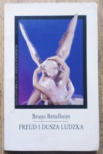 Bruno Bettelheim • Freud i dusza ludzka