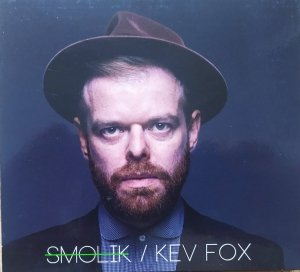 Smolik / Kev Fox • Smolik / Kev Fox • CD