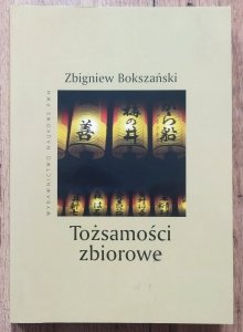 Zbigniew Bokszański • Tożsamości zbiorowe