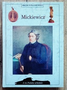 Jacek Łukasiewicz • Mickiewicz  [A to Polska właśnie]