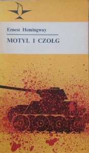Ernest Hemingway • Motyl i czołg