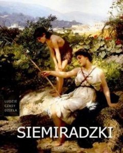 Wiesława Górska • Henryk Siemiradzki (1843-1902) [Ludzie, czasy, dzieła]