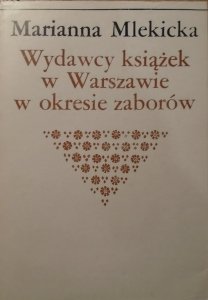 Marianna Mlekicka • Wydawcy książek w Warszawie w okresie zaborów