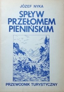 Józef Nyka • Spływ przełomem pienińskim. Przewodnik turystyczny