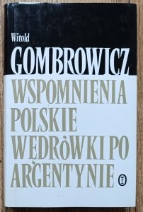 Witold Gombrowicz • Wspomnienia polskie. Wędrówki po Argentynie [Dzieła tom XV] 