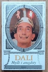 Salvador Dali • Myśli i anegdoty