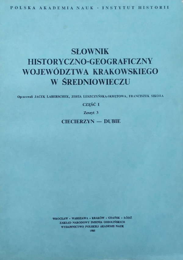 Słownik historyczno-geograficzny województwa krakowskiego w średniowieczu 1/3 Ciecierzyn - Dubie