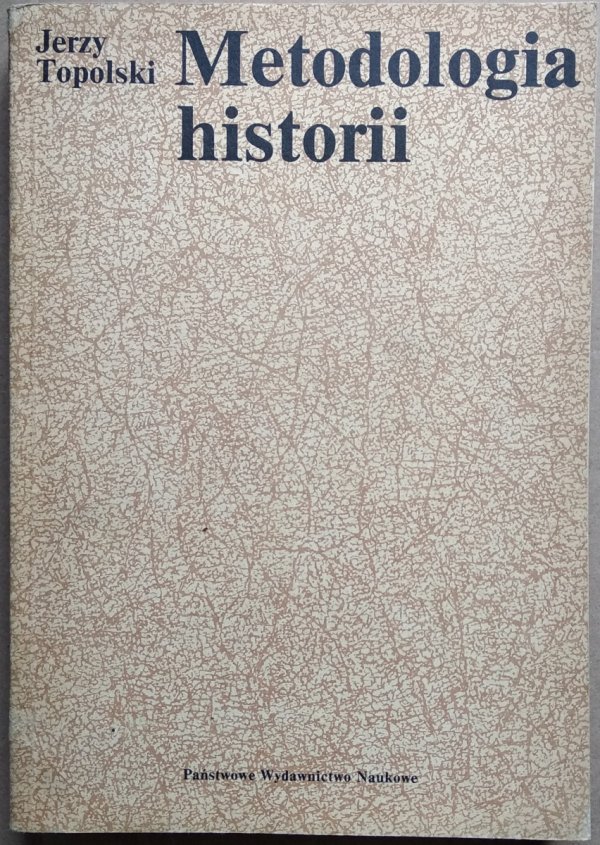 Jerzy Topolski • Metodologia historii
