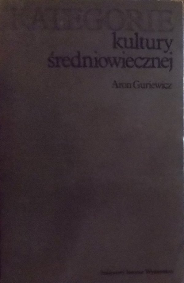 Aron Guriewicz Kategorie kultury średniowiecznej 