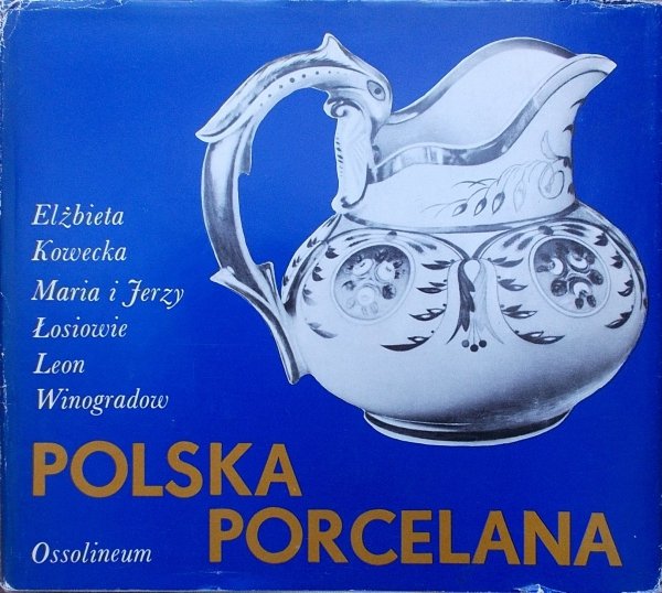 Elżbieta Kowecka, Maria i Jerzy Łosiowie, Leon Winogradow • Polska porcelana