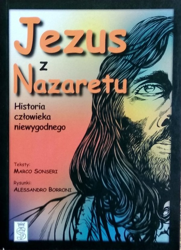 Marco Sonseri • Jezus z Nazaretu Historia człowieka niewygodnego