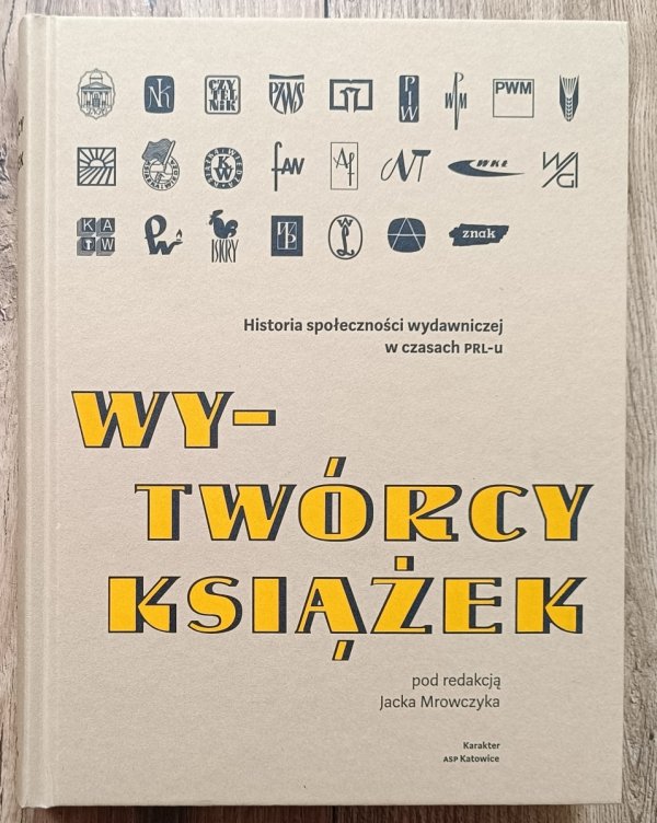Wy-Twórcy książek. Historia społeczności wydawniczej w czasach PRL-u