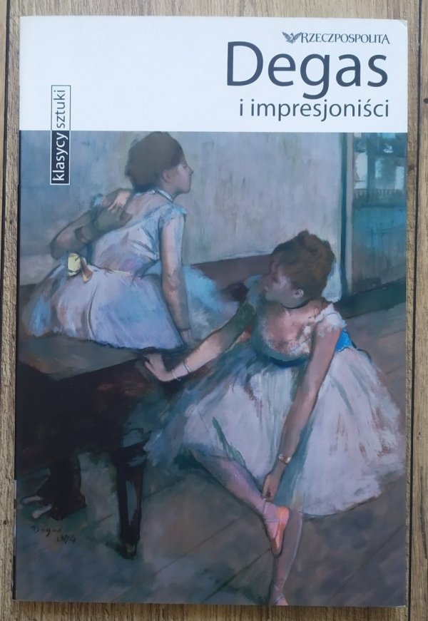Simona Bartolena Degas i impresjoniści [Klasycy Sztuki]