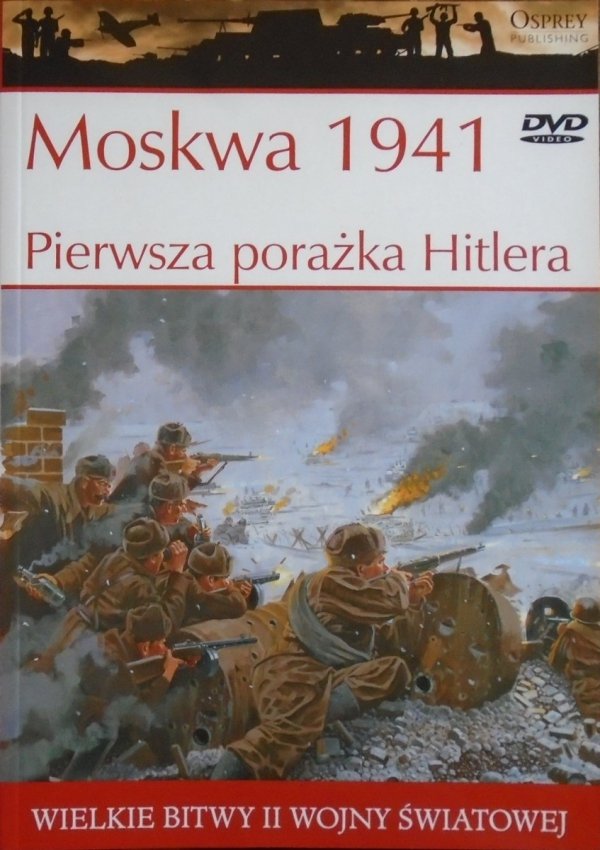 Moskwa 1941 • Pierwsza porażka Hitlera
