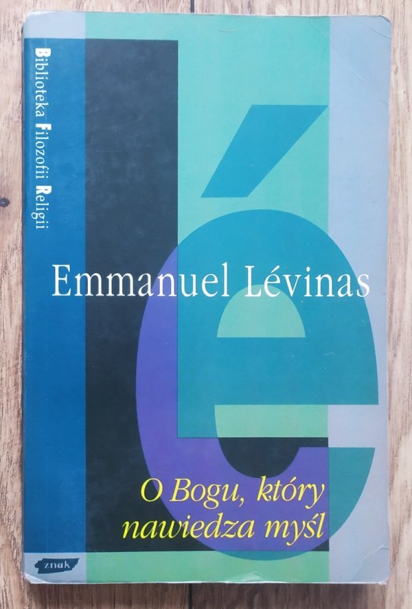 Emmanuel Levinas O Bogu, który nawiedza myśl