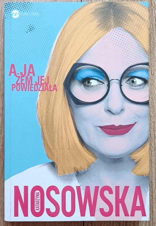 Katarzyna Nosowska A ja żem jej powiedziała...