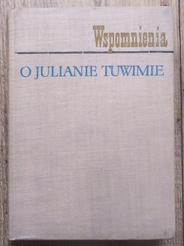 red. Wanda Jedlicka, Marian Toporowski Wspomnienia o Julianie Tuwimie